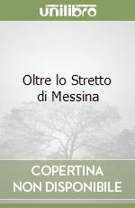 Oltre lo Stretto di Messina libro