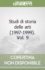 Studi di storia delle arti (1997-1999). Vol. 9