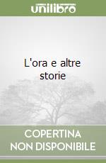 L'ora e altre storie