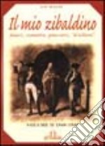 Il mio Zibaldino. Diari, scenette, pensieri, «d'allora». Vol. 2 libro