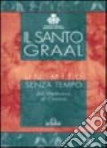 Il Santo Graal. Un mito senza tempo dal Medioevo al cinema libro