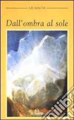 Dall'ombra al sole libro