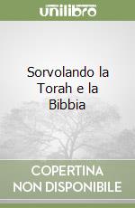 Sorvolando la Torah e la Bibbia libro