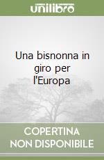 Una bisnonna in giro per l'Europa libro