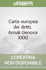 Carta europea dei diritti. Annali Genova XXXI libro