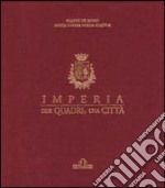 Imperia. Due quadri, una città