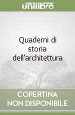 Quaderni di storia dell'architettura libro
