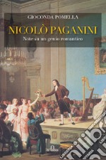 Nicolò Paganini. Note su un genio romantico