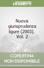 Nuova giurisprudenza ligure (2003). Vol. 2