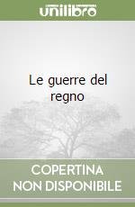 Le guerre del regno libro