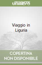 Viaggio in Liguria