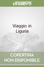 Viaggio in Liguria libro