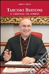 Tarcisio Bertone. Il cardinale del sorriso libro