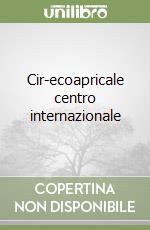 Cir-ecoapricale centro internazionale