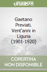 Gaetano Previati. Vent'anni in Liguria (1901-1920) libro