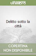 Delitto sotto la città libro