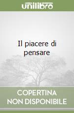 Il piacere di pensare libro
