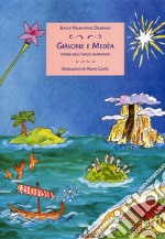 Giasone e Medea. Storie dell'Argo marinaio libro