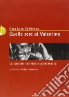 Quelle sere al Valentino. La canzone torinese e piemontese libro di Caffarena G. Luca