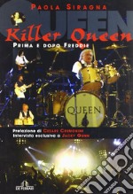 Killer Queen... Prima e dopo Freddie libro