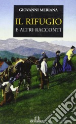 Il rifugio e altri racconti libro