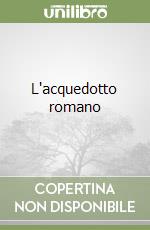 L'acquedotto romano libro