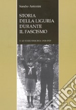 Storia della liguria durante il fascismo. Lo statofascista: 1926-1929. Vol. 3