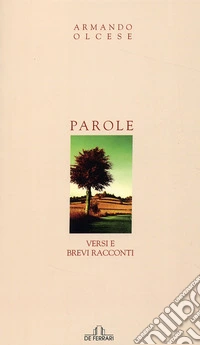 Parole. Versi e brevi racconti