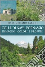 Colle di Nava, Pornassio. Immagini, colori e profumi