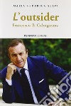 L'outsider. Francesco B. Caltagirone libro di Selvi M. Federica