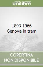 1893-1966 Genova in tram