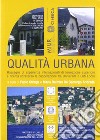 Qualità urbana. Rassegna di esperienze internazionali di formazione superiore e ricerca attraverso la cooperazione tra Università e enti locali libro