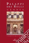 Palazzi dei Rolli, Genova. Patrimonio dell'umanità libro di Pomella Gioconda