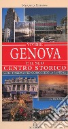 Vivere Genova e il suo centro storico. Sette itinerari per conoscere la superba libro di Sirianni Vittorio