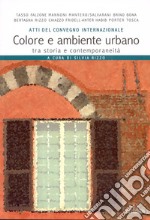 Colore e ambiente urbano tra storia e contemporaneità. Atti del convegno internazionale libro