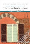 Colore e ambiente urbano tra storia e contemporaneità. Atti del convegno internazionale libro