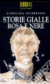 Storie gialle, rosa e nere libro