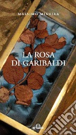 La rosa di Garibaldi libro