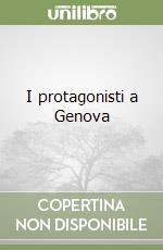 I protagonisti a Genova libro