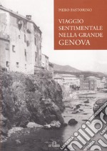 Viaggio sentimentale nella grande Genova libro