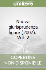 Nuova giurisprudenza ligure (2007). Vol. 2 libro