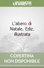 L'abero di Natale. Ediz. illustrata libro