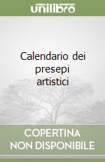 Calendario dei presepi artistici