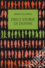 Dieci storie di donne libro