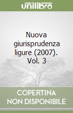 Nuova giurisprudenza ligure (2007). Vol. 3