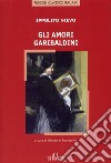 Gli amori garibaldini libro di Paccagnini E. (cur.)