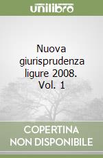 Nuova giurisprudenza ligure 2008. Vol. 1 libro