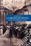 La Reggia di Genova. Quando i Savoia abitavano in via Balbi libro di Viazzi Cesare