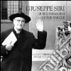 Giuseppe Siri. Le sue immagini, le sue parole. Ediz. illustrata libro