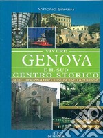 Vivere Genova e il suo centro storico libro